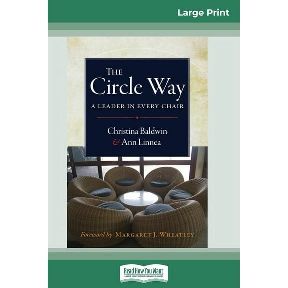 The Circle Way: A Leader in Every Chair (16pt Large Print Edition), (Paperback)