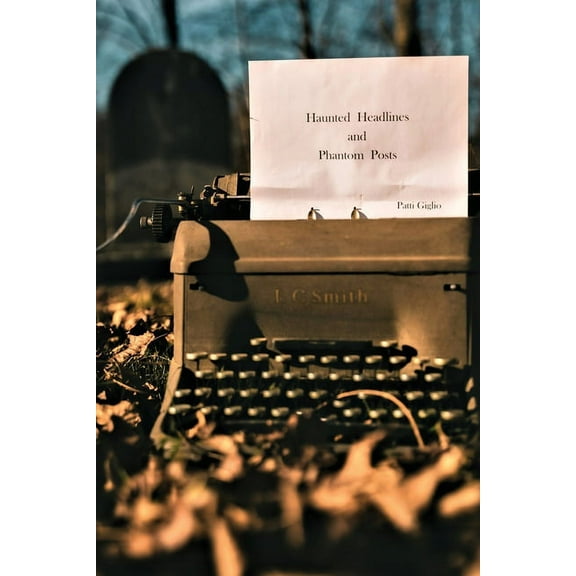 Haunted Headlines and Phantom Posts, (Paperback)