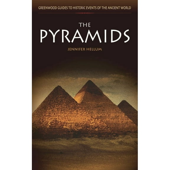 Greenwood Guides to Historic Events of t The Pyramids, (Hardcover)