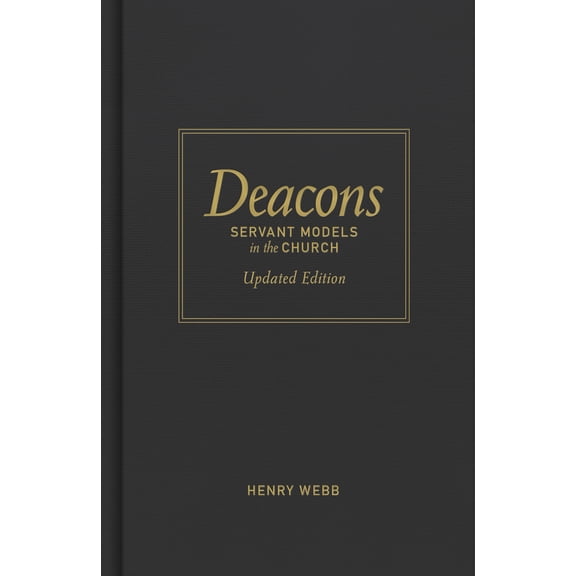 Pre-Owned Deacons, Updated Edition : Servant Models in the Church (Hardcover) 9780805424638