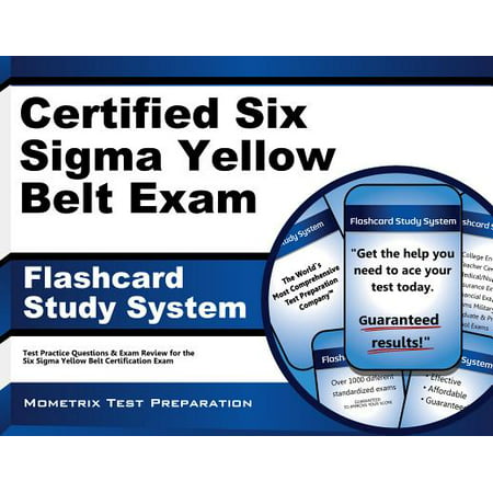 Certified Six SIGMA Yellow Belt Exam Flashcard Study System: Cssgb Test Practice Questions & Review for the Six SIGMA Yellow Belt Certification Exam (Best Place To Get Six Sigma Certified)
