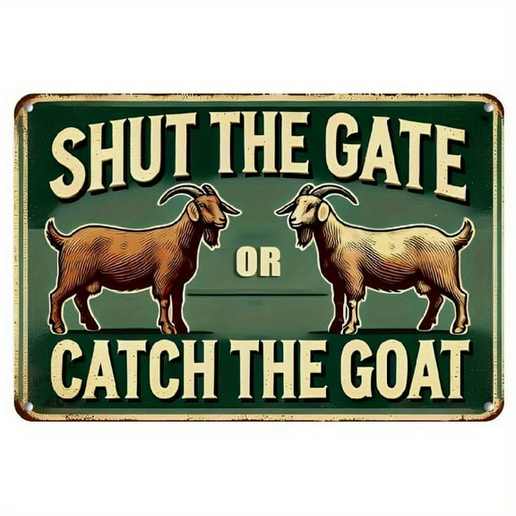 Vintage "Shut the Gate or Catch the Goat" Aluminum Wall Sign - 8x12 Inches, Funny Retro Decor for Yard, Porch, Garage, Cafe, Bar, Farm & Garden, Perfect Gift with Pre-Drilled Holes