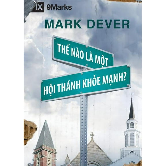 What Is a Healthy Church? / Thế Nà o Là Môt Hôi Thánk Khỏe Mạnh?, (Paperback)