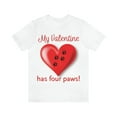 thumbnail image 2 of Funny Valentine's Day Shirt | My Valentine Has Four Paws! | Dog Lover | Animal Lover | Unisex Jersey Short Sleeve Tee, 2 of 10