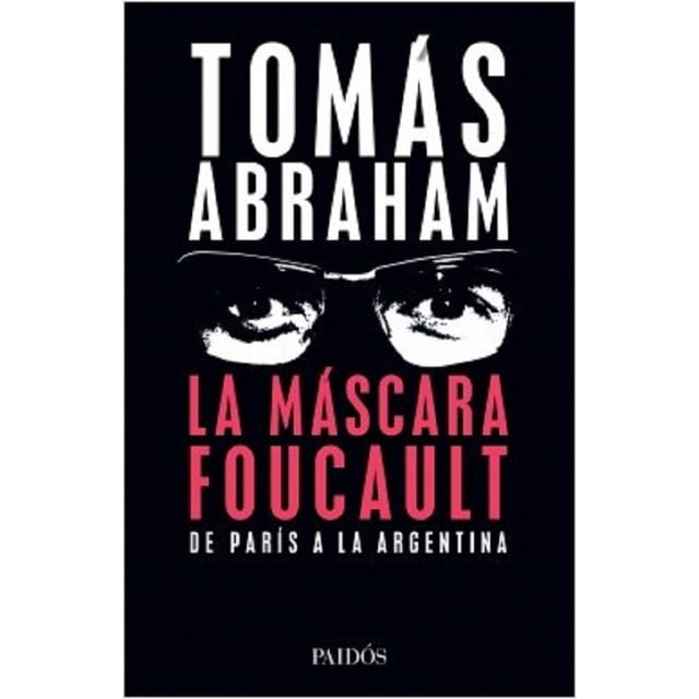 LA MASCARA FOUCAULT PAIDOS TOMAS ABRAHAM