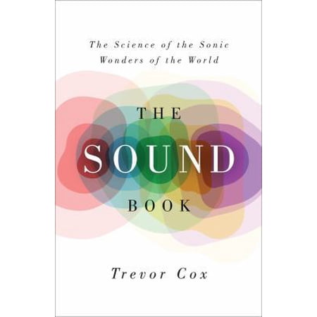Pre-Owned The Sound Book : The Science of the Sonic Wonders of the World 9780393239799