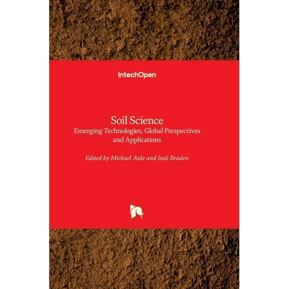 Soil Science: Emerging Technologies, Global Perspectives and Applications (Hardcover)