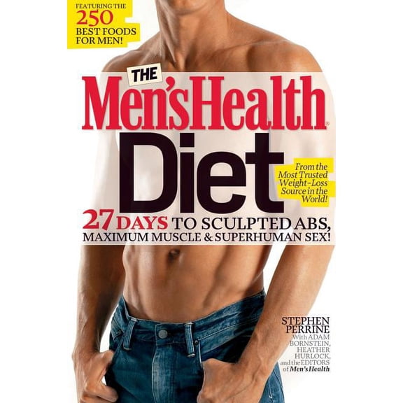Men's Health: The Men's Health Diet : 27 Days to Sculpted Abs, Maximum Muscle & Superhuman Sex! (Hardcover)