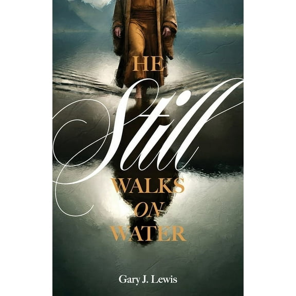 He Still Walks on Water, (Paperback)