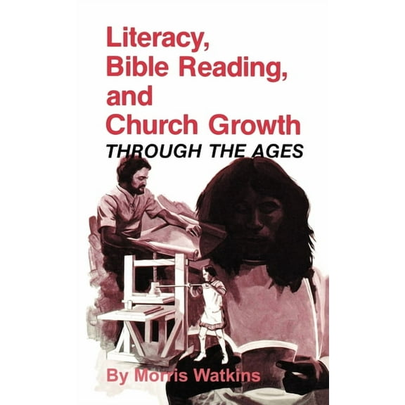 Literacy, Bible Reading, and Church Growth Through the Ages, (Paperback)