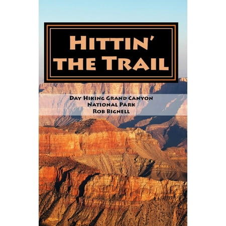Hittin' the Trail: Day Hiking Grand Canyon National Park -