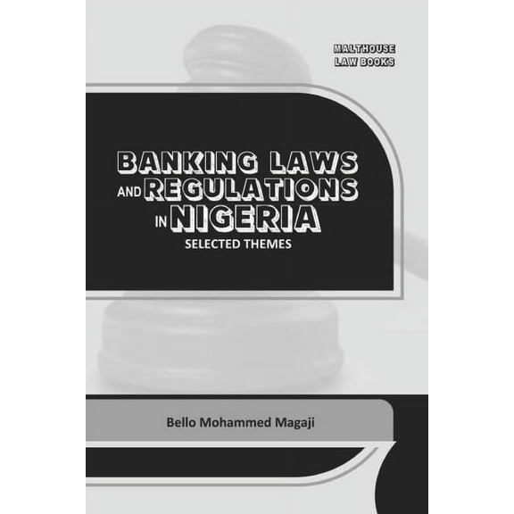 Banking Laws and Regulations in Nigeria: Selected themes, (Paperback)