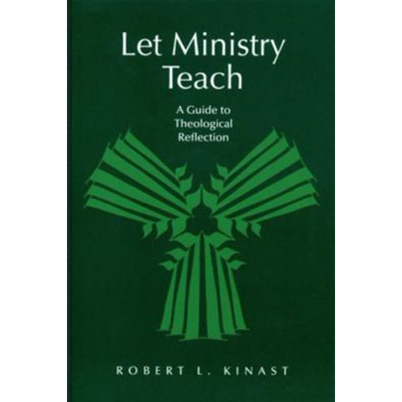 Let Ministry Teach : A Guide to Theological Reflection (Paperback)