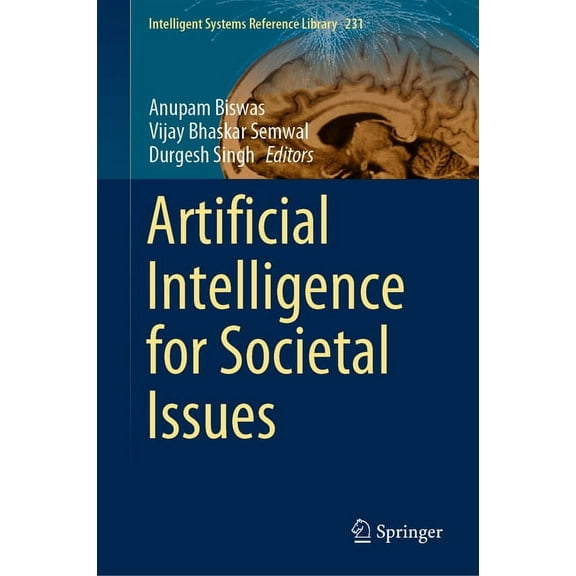 Intelligent Systems Reference Library Artificial Intelligence for Societal Issues, Book 231, (Hardcover)