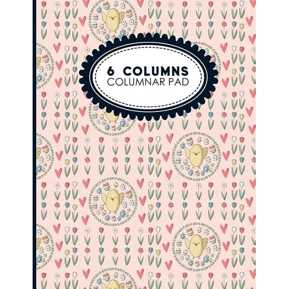 6 Columns Columnar Pad: 6 Columns Columnar Pad : Ledger Books, Accounting Ledger Sheets, General Ledger Accounting Book, Cute Easter Egg Cover, 8.5 x 11, 100 pages (Series #46) (Paperback)