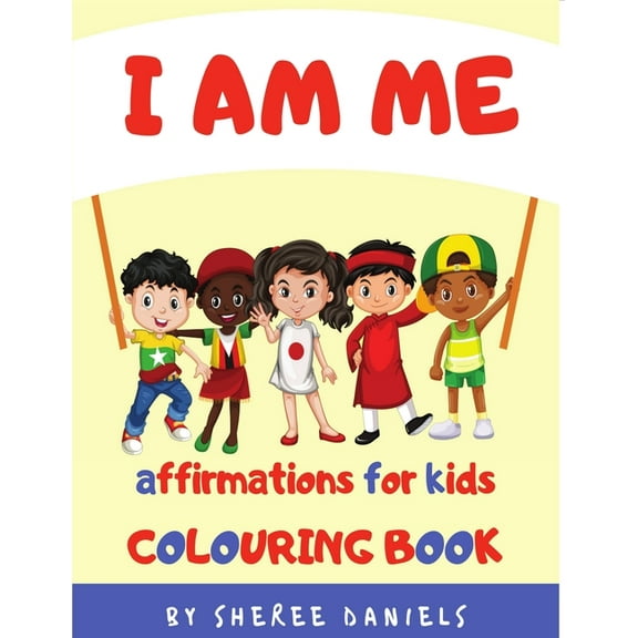 I Am Me: Affirmations for Kids Colouring Book, (Paperback)