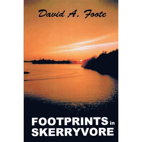 Footprints in Skerryvore Paperback 1530315603 9781530315604 David A Foote