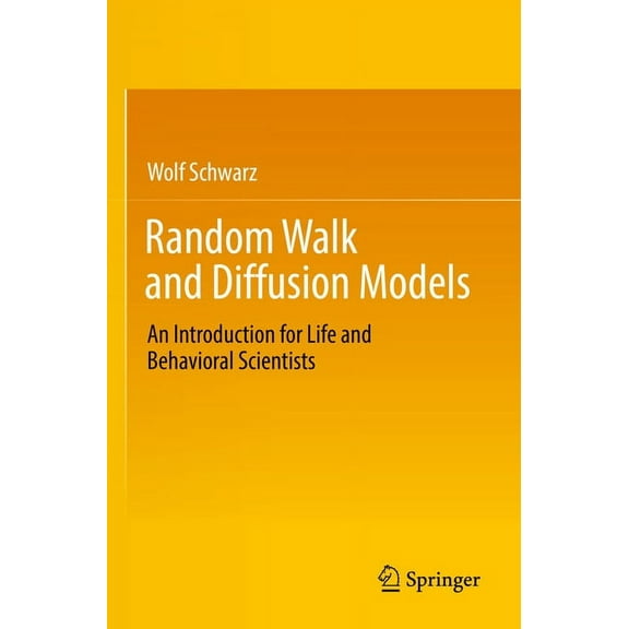 Random Walk and Diffusion Models: An Introduction for Life and Behavioral Scientists, (Paperback)