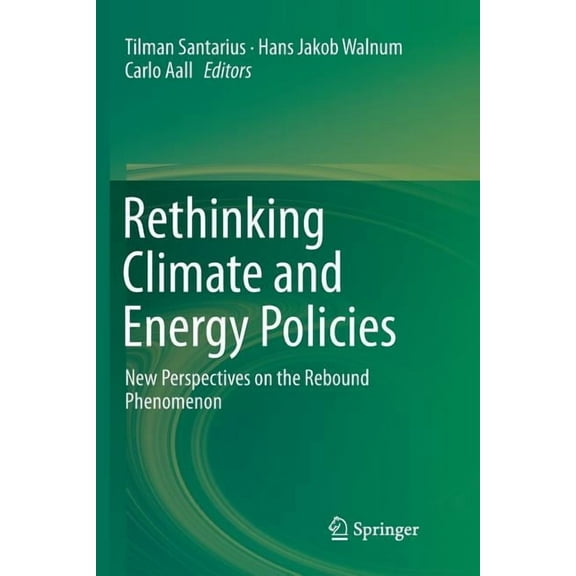 Rethinking Climate and Energy Policies: New Perspectives on the Rebound Phenomenon, (Paperback)