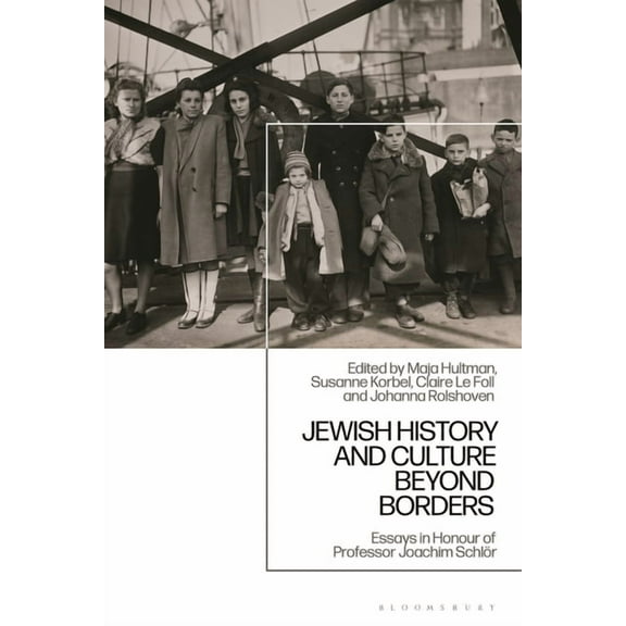 Jewish History and Culture Beyond Borders: Essays in Honour of Professor Joachim Schlör, (Hardcover)