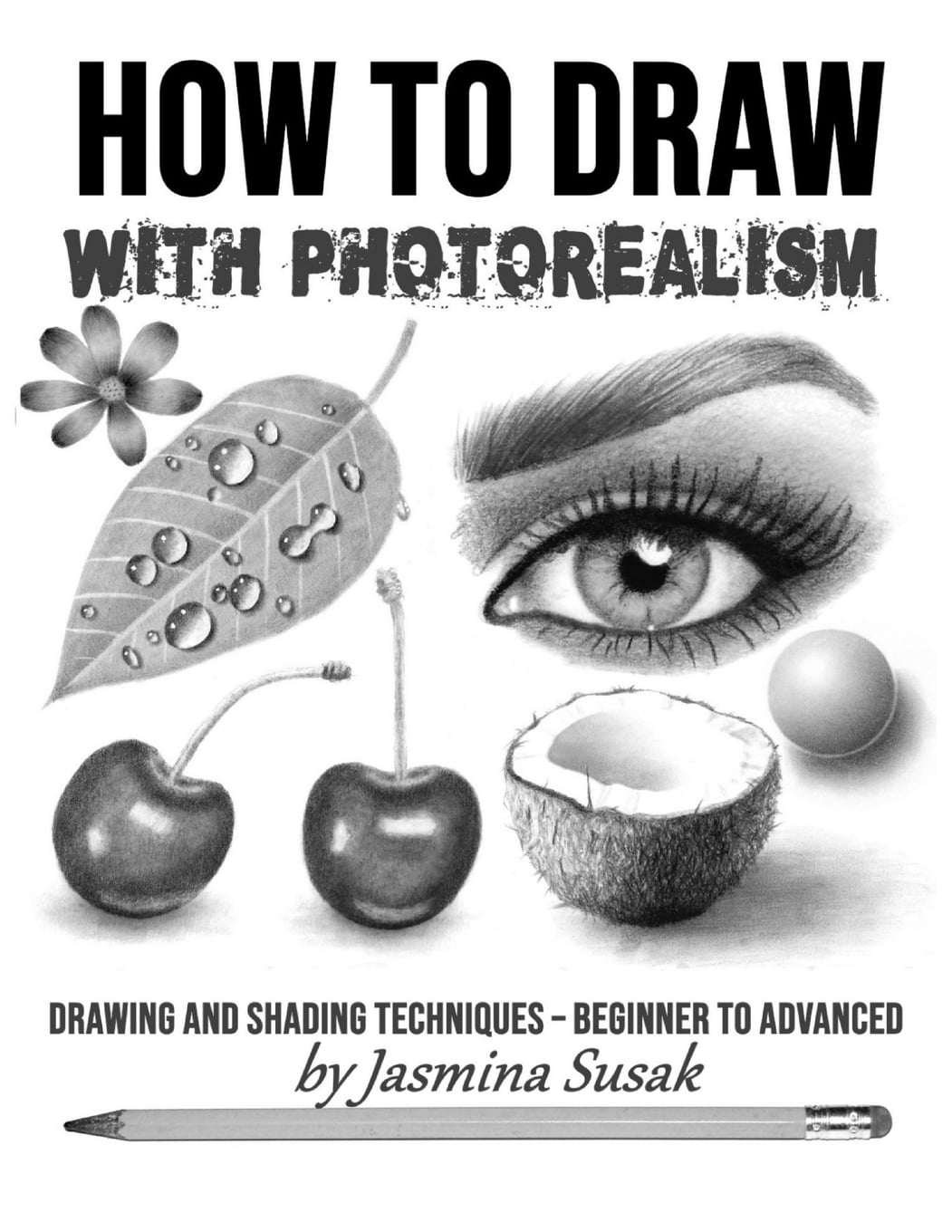 How to Draw with Photorealism : Drawing and Shading Techniques