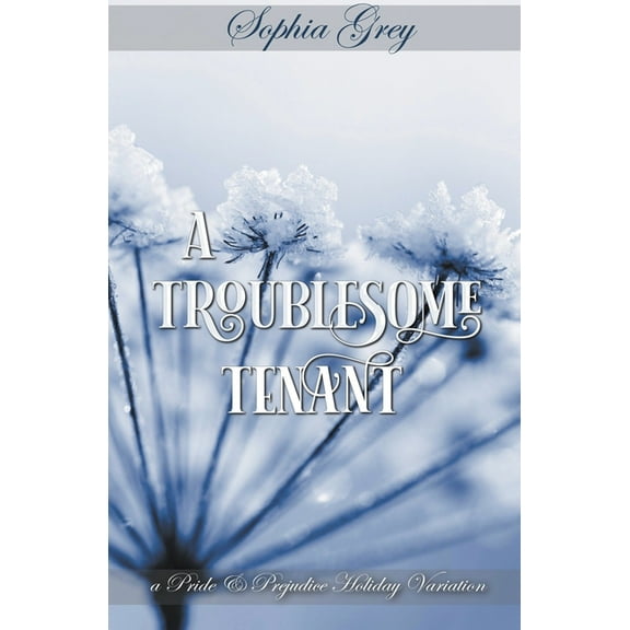 A Troublesome Tenant: A Pride and Prejudice Holiday Variation, (Paperback)