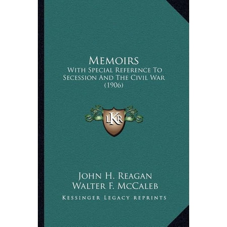 Memoirs : With Special Reference To Secession And The Civil War (1906) (Paperback)