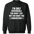 thumbnail image 2 of OXI Crewneck Sweatshirt - I'm Only Responsible For What I,Basic Casual Sweatshirts for Men's and Women Fleece Sweatshirt Long Sleeve- Dark Heather 2X-Large, 2 of 2