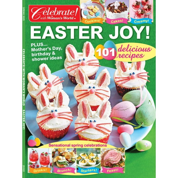 Celebrate With Woman's World - Easter 2025: 101 Delicious Recipes, Quick  Easy Dishes, New Traditions, Party Favors For Special Occasions  More!