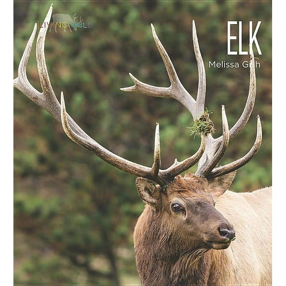 Living Wild: Living Wild: Elk (Paperback)