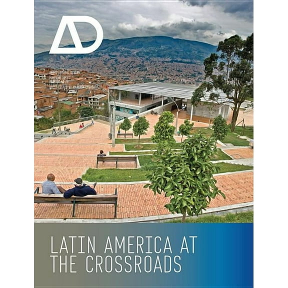 Architectural Design Latin America at the Crossroads, (Paperback)