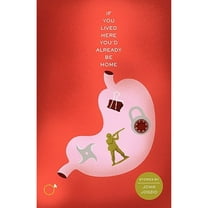 If You Lived Here You'd Already Be Home (Paperback)