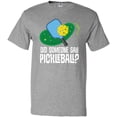 thumbnail image 3 of Inktastic Did Someone Say Pickleball T-Shirt, 3 of 5