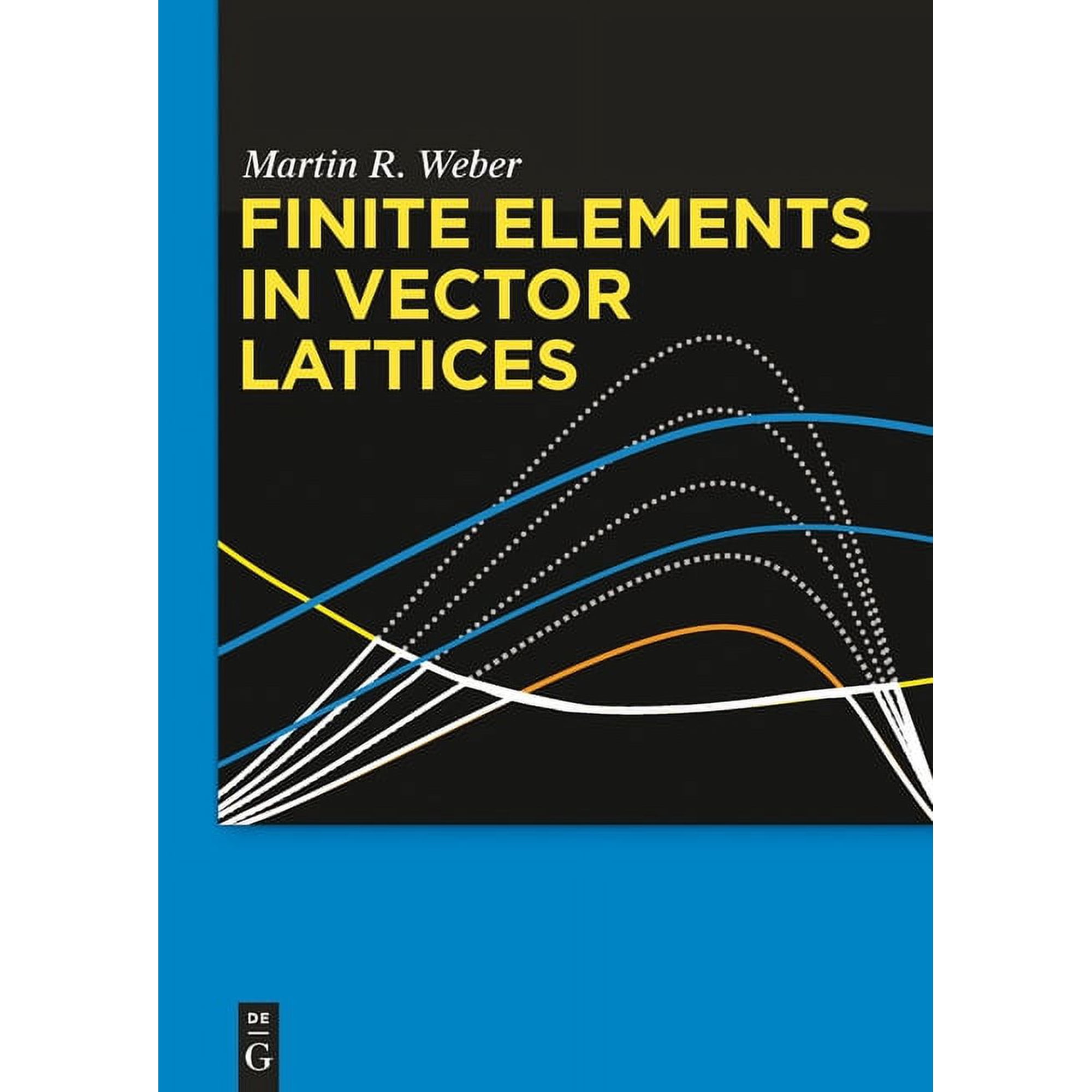 Finite Elements in Vector Lattices, (Hardcover)