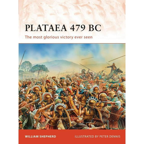 Campaign: Plataea 479 BC : The most glorious victory ever seen (Series #239) (Paperback)