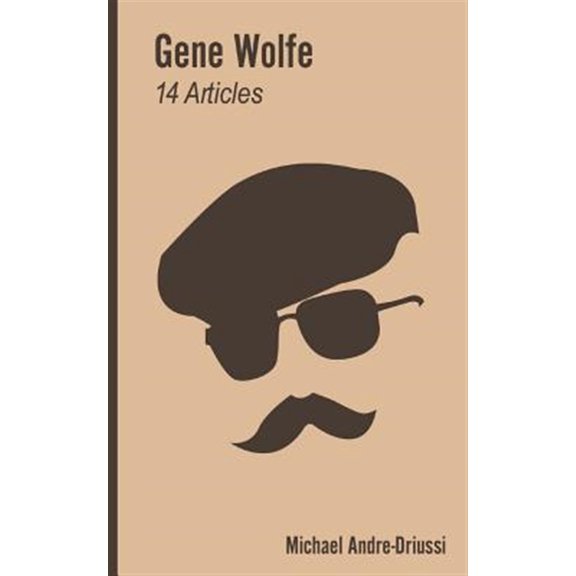 Pre-Owned Gene Wolfe: 14 Articles on His Fiction