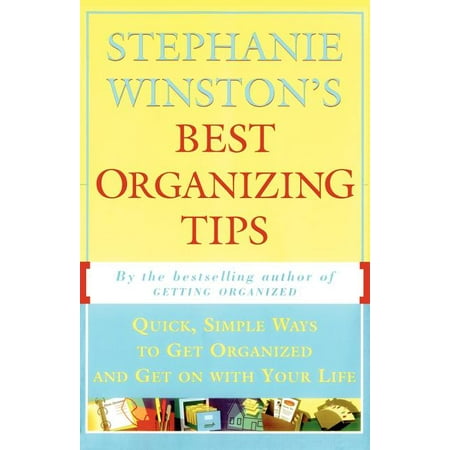 Stephanie Winston's Best Organizing Tips : Quick, Simple Ways to Get Organized and Get on with Your (Best Way To Use Suboxone To Get Off Opiates)