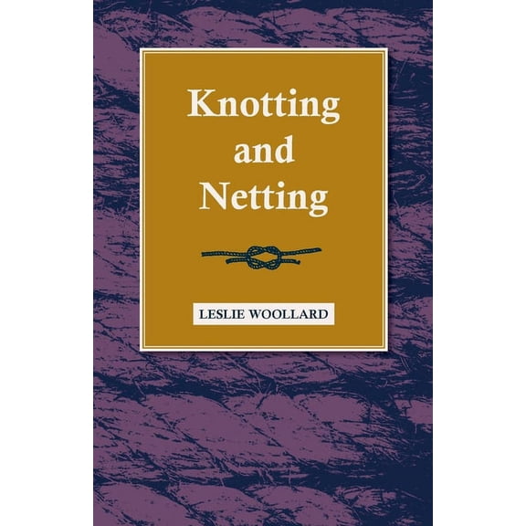 Knotting and Netting, (Paperback)