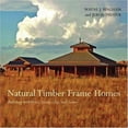 thumbnail image 1 of Pre-Owned Natural Timber Frame Homes: Building with Wood, Stone, Clay and Straw (Hardcover) 1586858602 9781586858605, 1 of 1