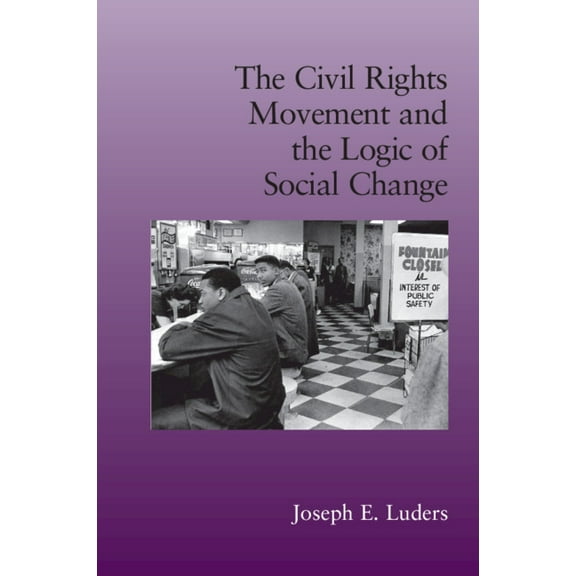 Cambridge Studies in Contentious Politic The Civil Rights Movement and the Logic of Social Change, (Paperback)