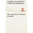 thumbnail image 1 of Ma Conversion Ou Le Libertin de Qualit, 1 of 2