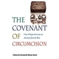 thumbnail image 1 of The Covenant of Circumcision: New Perspectives on an Ancient Jewish Rite (HBI Series on Jewish Women), 1 of 1