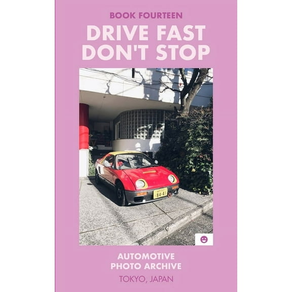 Drive Fast Don't Stop - Book 14: Tokyo, Japan, (Paperback)