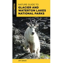 Nature Guides to National Parks Series: Nature Guide to Glacier and Waterton Lakes National Parks (Paperback)