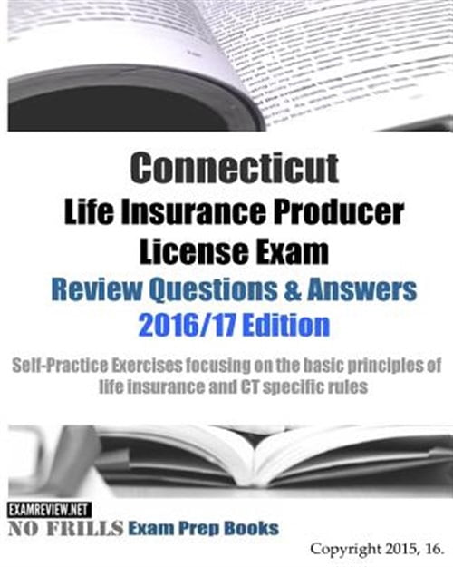 Pre-Owned Connecticut Life Insurance Producer License Exam Review Questions &amp; Answers 2016/17 ...