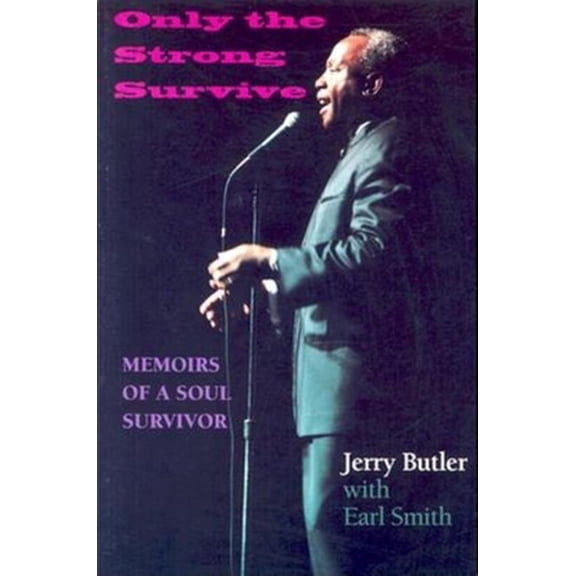 Pre-Owned Only the Strong Survive: Memoirs of a Soul Survivor (Paperback) 0253217040 9780253217042