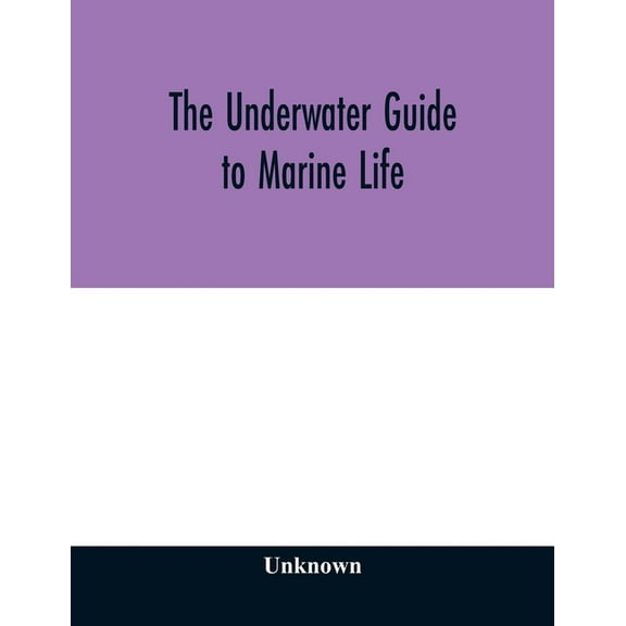 The underwater guide to marine life, (Paperback)
