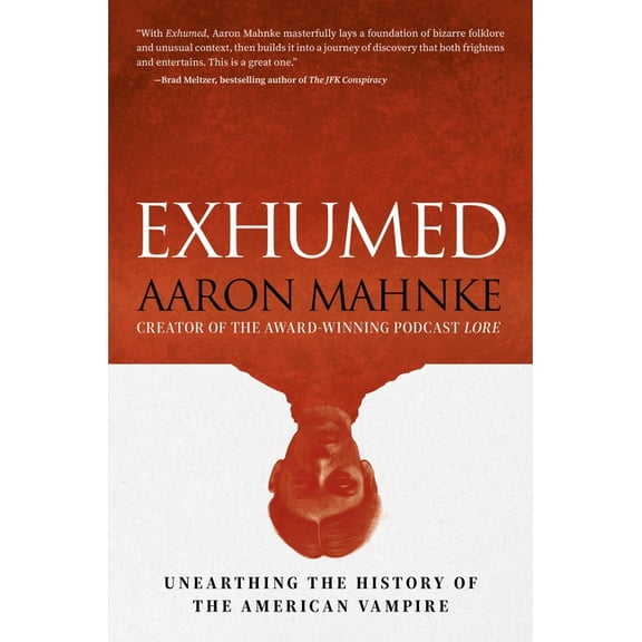 Exhumed: Unearthing the History of the American Vampire, (Hardcover)