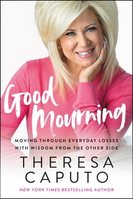 Pre-Owned Good Mourning: Moving Through Everyday Losses with Wisdom from the Other Side (Hardcover) 0063014564 9780063014565