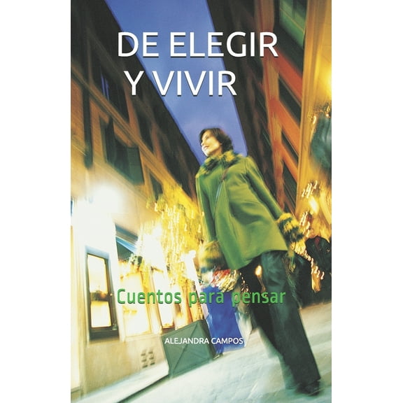 Cuentos Para Pensar: de Elegir Y Vivir : Cuentos Para Pensar (Series #2) (Paperback)